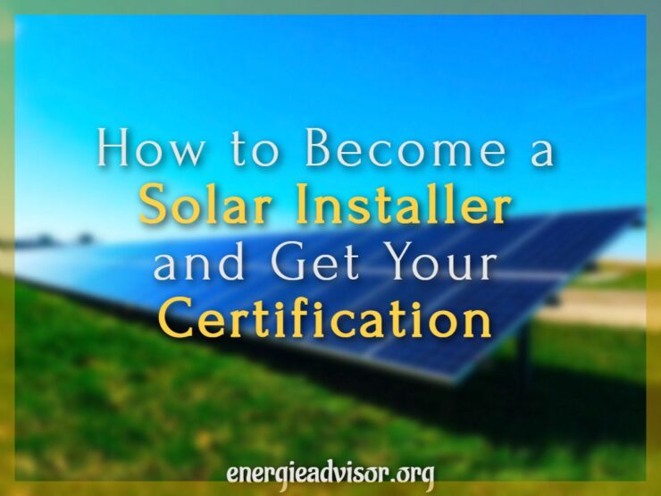How to Become a Solar Installer and Get Your Certification
