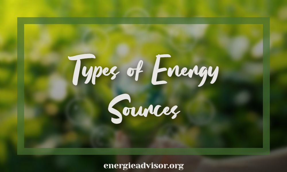 Types of Energy Sources