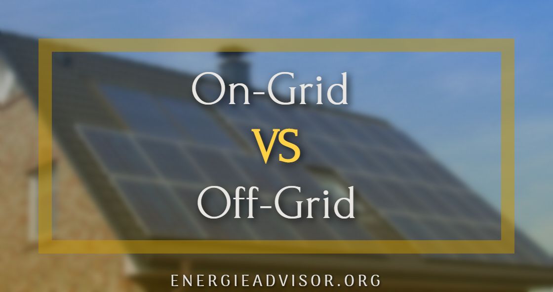 On-Grid VS Off-Grid Solar Power Systems