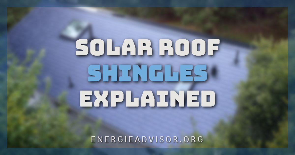Solar Roof Shingles Explained