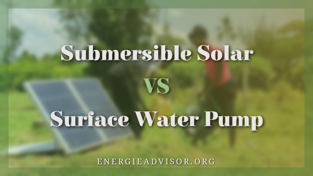 Submersible Solar Water Pump VS Surface Water Pump