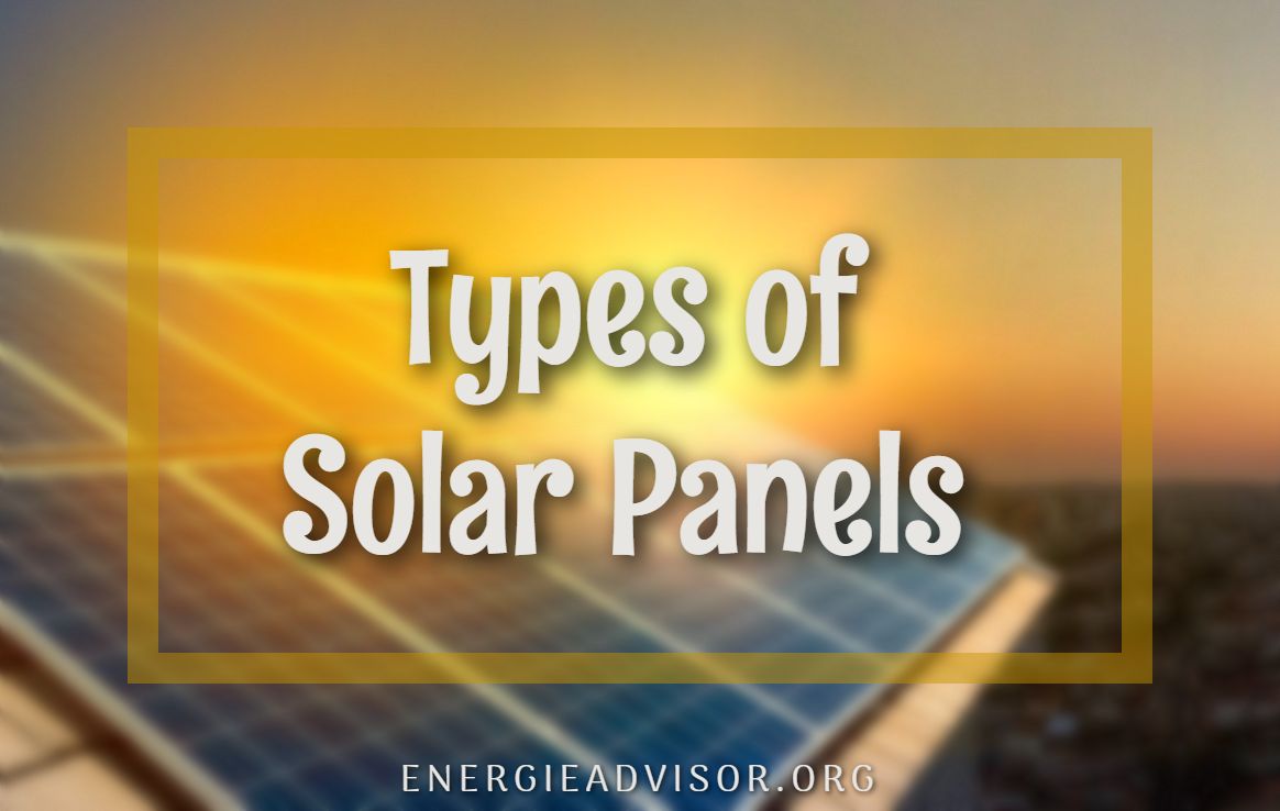 Types of Solar Panels Explained