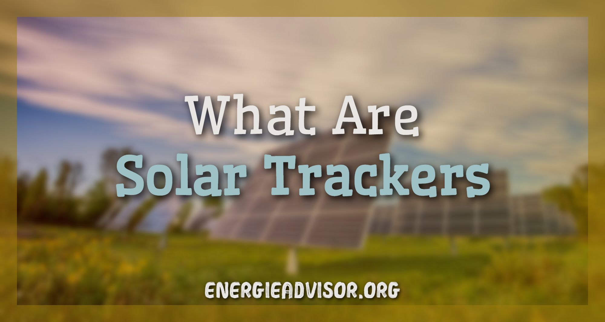 What Are Solar Trackers